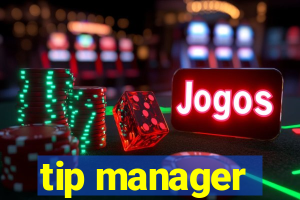 tip manager